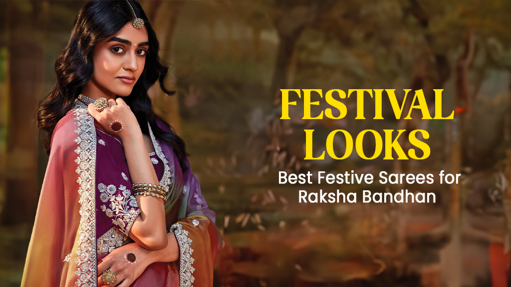 Find Classy Festive Sarees for Rakhsha Bandhan – Suvidha Fashion