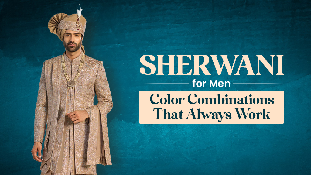Best Sherwani for Men Color Combinations for Wedding Looks – Suvidha ...